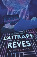 L’Attrape-Rêves: Rêver à en mourrir (French Edition) B0H9KW5ZYP Book Cover