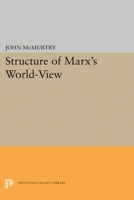 Structure of Marx's World-View 0691613478 Book Cover