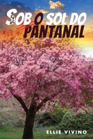 Saga Sob o Sol do Pantanal (Portuguese Edition) 1963949803 Book Cover