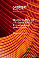 Discourse, Materiality and Agency Within Everyday Social Interactions 1009675370 Book Cover