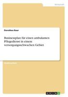 Businessplan für einen ambulanten Pflegedienst in einem versorgungsschwachen Gebiet 3668431043 Book Cover