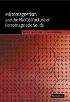 Micromagnetism and the Microstructure of Ferromagnetic Solids 0521120470 Book Cover