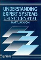 Understanding Expert Systems: Using Crystal 0471935808 Book Cover