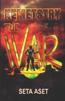 Kemetstry: The War (The Kemetstry Trilogy) 1539577147 Book Cover