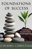 Foundations of Success: The Story of Donald Trump's Humble Beginnings B0DWT63H7M Book Cover