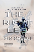 The Right Leg (Oil, Guns & Water) B0GZX6MBRH Book Cover