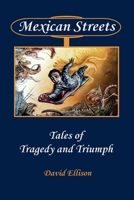 Mexican Streets: Tales of Tragedy and Triumph B0BZF9SPKS Book Cover