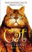 Cat Miscellany: Fascinating Facts about Cats 184454169X Book Cover