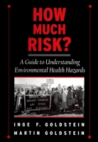 How Much Risk?: A Guide to Understanding Environmental Health Hazards 0195139941 Book Cover