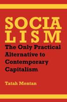 Socialism: The Only Practical Alternative to Contemporary Capitalism 995672789X Book Cover