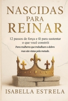 Nascidas para Reinar: 12 passos de força e fé para sustentar o que você constrói (Portuguese Edition) B0GFJ262YV Book Cover