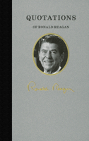Quotations of Ronald Reagan 1557090645 Book Cover