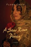 A Star Rises in Persia 1886068089 Book Cover