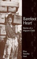 Barefoot Heart: Stories of a Migrant Child 0927534819 Book Cover