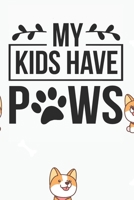My Kids Have Paws Notebook: Black Design and Sweet Corgi Cover - Blank My Kids Have Paws Notebook / Journal Gift ( 6 x 9 - 110 blank pages ) 1671066103 Book Cover