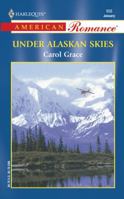 Under Alaskan Skies (Harlequin American Romance, No 956) 0373169566 Book Cover