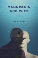 Mannequin and Wife: Stories 0807173916 Book Cover