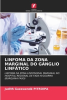 Linfoma Da Zona Marginal Do Gânglio Linfático (Portuguese Edition) 6208102197 Book Cover