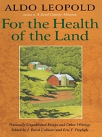 For the Health of the Land: Previously Unpublished Essays And Other Writings 1559637633 Book Cover
