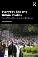 Everyday Life and Urban Studies: Moving With Lefebvre Towards the 21st Century 1032828560 Book Cover