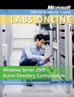 Exam 70-640: Windows Server 2008 Active Directory Configuration with Lab Manual and Moac Labs Online Set 0470874996 Book Cover
