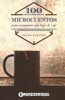 Cien microcuentos para acompañar una taza de café 1979236461 Book Cover