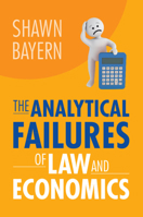 The Analytical Failures of Law and Economics 1009159224 Book Cover