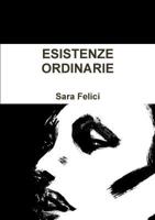 Esistenze Ordinarie 1326814354 Book Cover