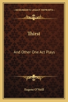 Thirst: And Other One Act Plays 1015792537 Book Cover