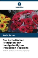 Die ästhetischen Prinzipien der handgefertigten iranischen Teppiche (German Edition) 6205080036 Book Cover