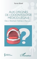 Aux origines de l'odontologie médico-légale: Des Sherlock Holmes" français" (Médecine À Travers Les Siècles) 2343252661 Book Cover
