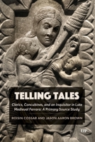 Telling Tales: Clerics, Concubines, and an Inquisitor in Late Medieval Ferrara: A primary source study 1487560672 Book Cover