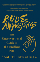 Rude Awakenings : An Unconventional Guide to the Buddhist Path 1645473287 Book Cover