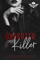 Daughter of a Killer: A dark motorcycle club mafia bully high school romance (Savage Reapers) B0F5MFC9SM Book Cover