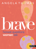 Brave: Honest Questions Women Ask (DVD Leader Kit) 1415872074 Book Cover