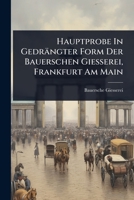 Hauptprobe In Gedrängter Form Der Bauerschen Giesserei, Frankfurt Am Main (German Edition) 1024465314 Book Cover