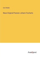 Neue Original-Poesien Johann Fischarts 3382035162 Book Cover