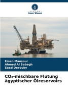 CO2-mischbare Flutung ägyptischer Ölreservoirs (German Edition) 620758502X Book Cover