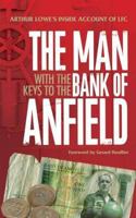The Man with the Keys to the Bank of Anfield 1908695153 Book Cover