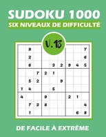 SUDOKU 1000 six niveaux de difficulté Vol.18: Sudoku 1000 grilles 6 niveaux de difficulté de facile à difficile pour adultes B08R7GY65R Book Cover