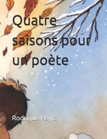 Quatre saisons pour un poète (French Edition) B0GYKD3578 Book Cover