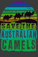 Save The Australian Camels Notebook 1659562929 Book Cover