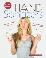 Homemade Hand Sanitizers: Easy-to-Prepare Collection of Homemade Hand Sanitizer B08BW5Y68M Book Cover