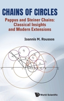 Chains of Circles: Pappus and Steiner Chains: Classical Insights and Modern Extensions 9819820154 Book Cover