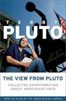 The View from Pluto: Collected Sportswriting About Northeast Ohio 1886228787 Book Cover