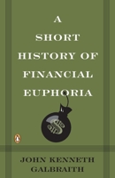 A Short History of Financial Euphoria 096247455X Book Cover