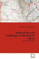National Security Challenges in the Horn of Africa: The Case of Eritrea 363932580X Book Cover