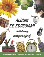 Album ze zdjęciami do tablicy motywacyjnej: Symbolika Kolorów, Sentencje Motywacyjne, Zdjęcia B0C6P51MKY Book Cover