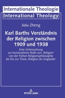 Karl Barths Verständnis der Religion zwischen 1909 und 1938 (Internationale Theologie / International Theology, 22) 363186101X Book Cover