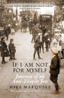 If I Am Not For Myself: The Journey of an Anti-Zionist Jew 1844674355 Book Cover